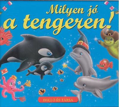 MILYEN JÓ A TENGEREN!