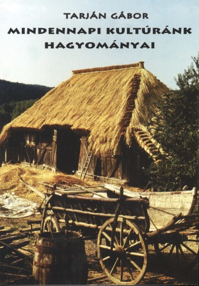 MINDENNAPI KULTÚRÁNK HAGYOMÁNYAI