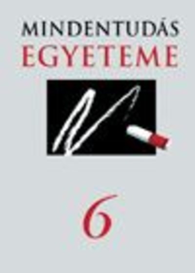 MINDENTUDÁS EGYETEME 6.