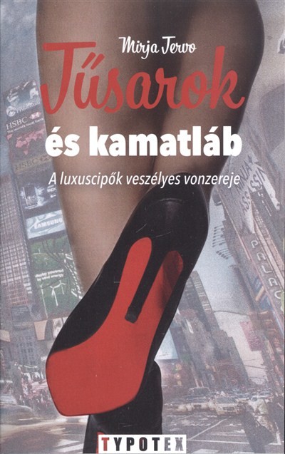 TŰSAROK ÉS KAMATLÁB /A LUXUSCIPŐK VESZÉLYES VONZEREJE