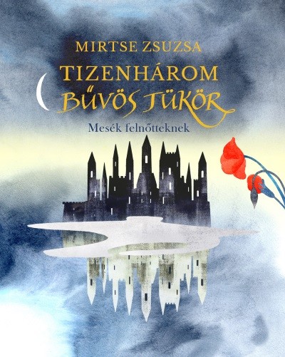 Tizenhárom bűvös tükör - Mesék felnőtteknek