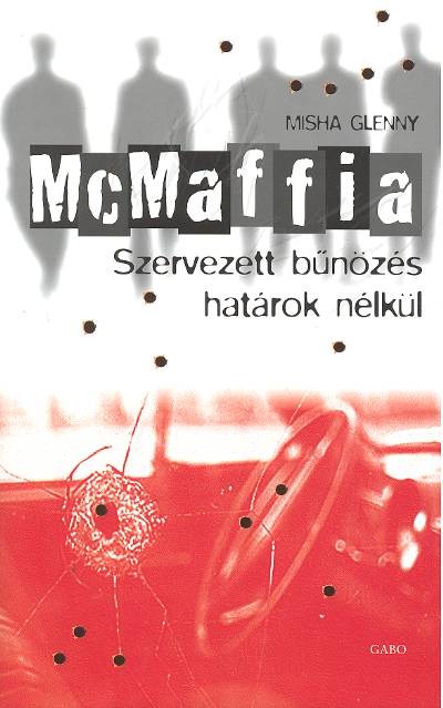 McMaffia /Szervezett bűnözés határok nélkül