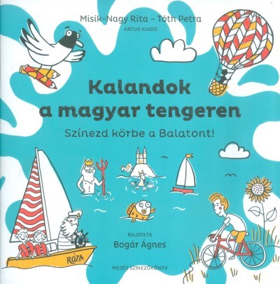 KALANDOK A MAGYAR TENGEREN /SZÍNEZD KÖRBE A BALATONT