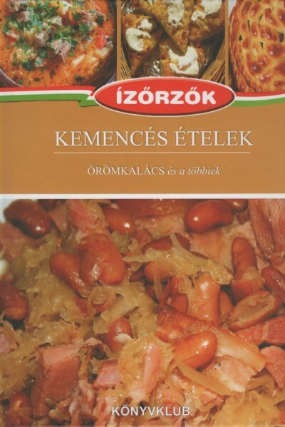 Kemencés ételek - Örömkalács és a többiek - Ízőrzők 12.
