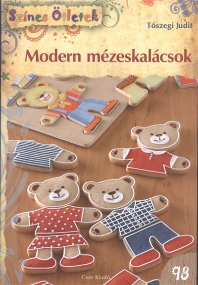 MODERN MÉZESKALÁCSOK /SZÍNES ÖTLETEK 98. §K