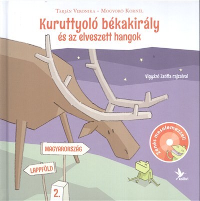 KURUTTYOLÓ BÉKAKIRÁLY ÉS AZ ELVESZETT HANGOK /MAGYARORSZÁG-LAPPFÖLD + ZENÉS MESELEMEZZEL!