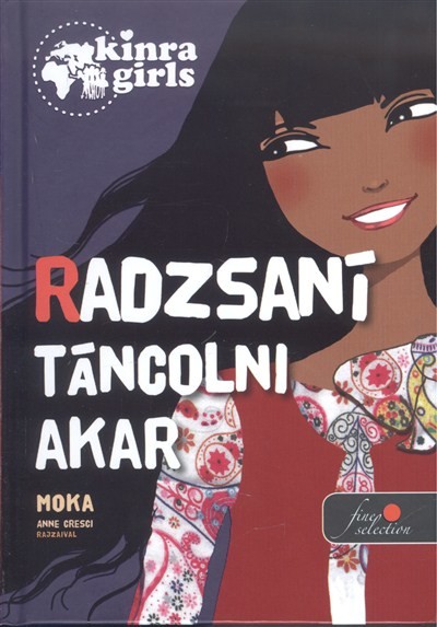 Radzsani táncolni akar /Kinra girls 4.