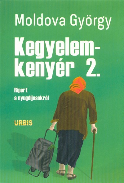 Kegyelemkenyér 2. /Riport a nyugdíjasokról