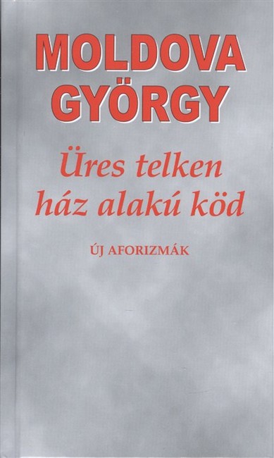ÜRES TELKEN HÁZ ALAKÚ KÖD /ÚJ AFORIZMÁK