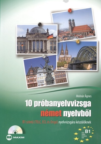 10 próbanyelvvizsga német nyelvből + cd /B1 szintű (TELC, ECL és Origó) nyelvvizsgára készülőknek