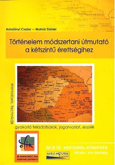 Történelem módszertani útmutató a kétszintű érettségihez