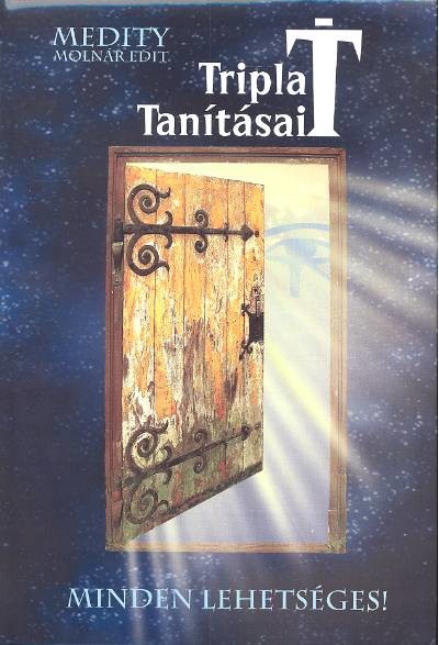 Tripla t tanításai /minden lehetséges!