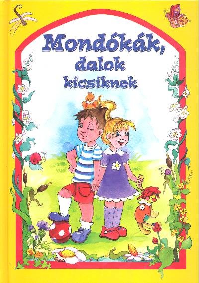MONDÓKÁK, DALOK, KICSIKNEK