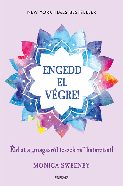 Engedd el végre! - Éld át a 