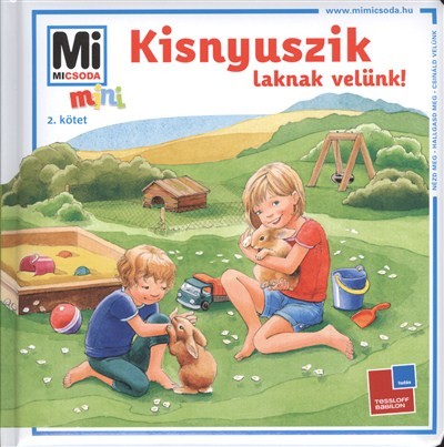 Kisnyuszik laknak velünk! /Mi Micsoda mini 2.