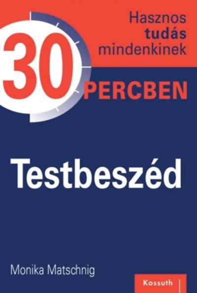 Testbeszéd /Hasznos tudás mindenkinek 30 percben
