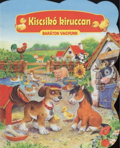KISCSIKÓ KIRUCCAN /BARÁTOK VAGYUNK