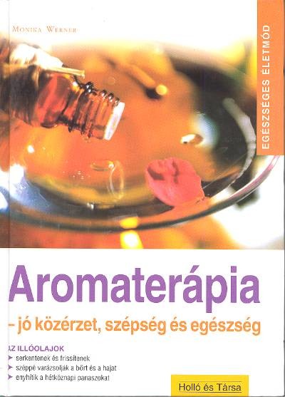 AROMATERÁPIA /JÓ KÖZÉRZET,SZÉPSÉG ÉS EGÉSZSÉG