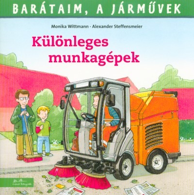 Különleges munkagépek - Barátaim, a járművek 6.