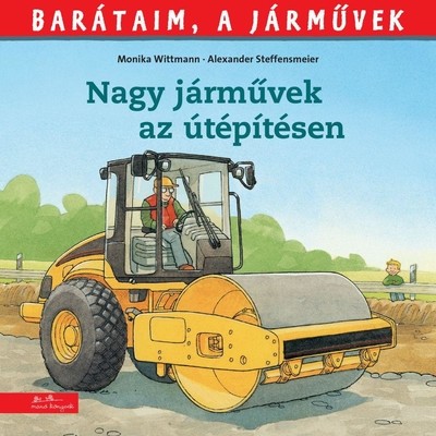Nagy járművek az útépítésen - Barátaim, a járművek 8.