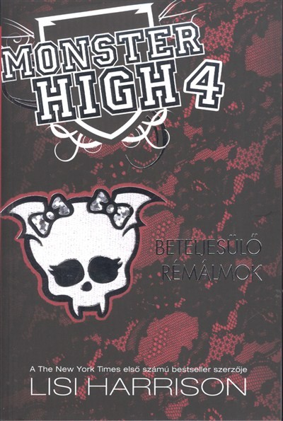 MONSTER HIGH 4. /BETELJESÜLŐ RÉMÁLMOK