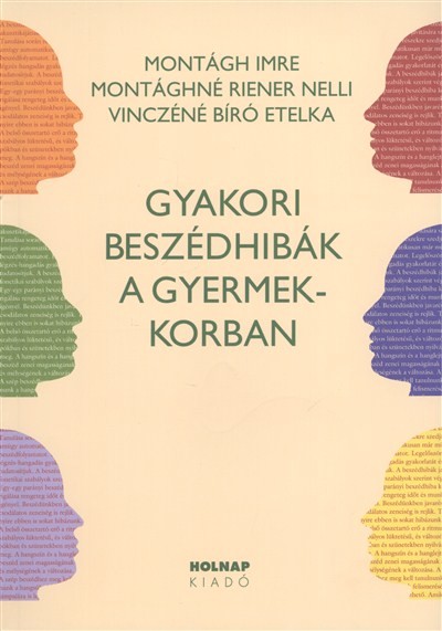 GYAKORI BESZÉDHIBÁK A GYERMEKKORBAN