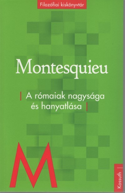 A rómaiak nagysága és hanyatlása - Filozófiai kiskönyvtár