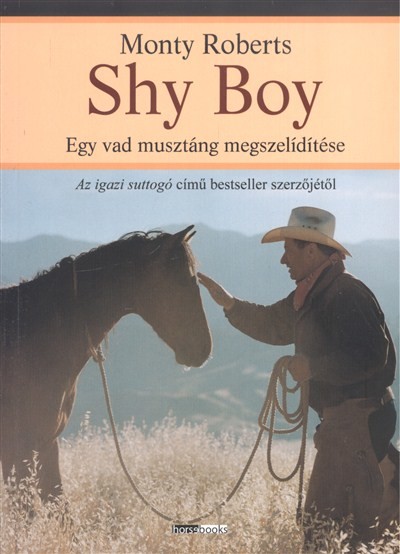 Shy boy /Egy vad musztáng megszelídítése