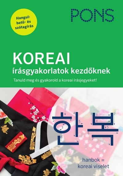 PONS KOREAI írásgyakorlatok kezdőknek - Tanuld meg és gyakorold a koreai írásjegyeket!