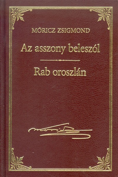 AZ ASSZONY BELESZÓL - RAB OROSZLÁN /MÓRICZ ZSIGMOND 19.