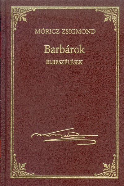 BARBÁROK (ELBESZÉLÉSEK) /MÓRICZ ZSIGMOND 13.