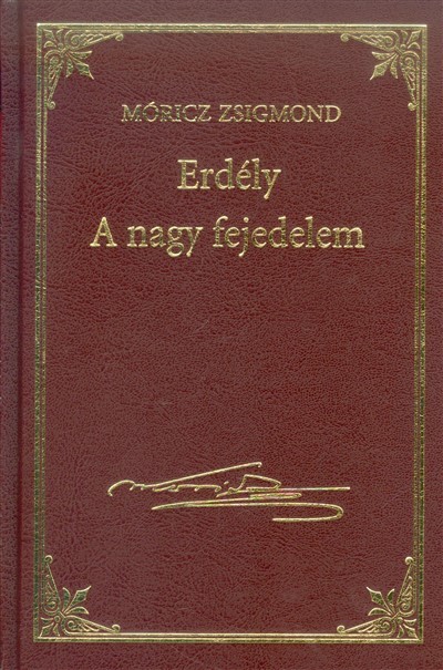 ERDÉLY - A NAGY FEJEDELEM /MÓRICZ ZSIGMOND 11.