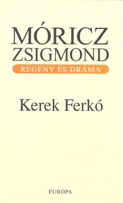 Kerek Ferkó /Regény és dráma