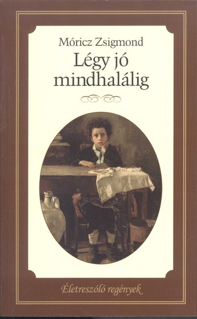 Légy jó mindhalálig /Életreszóló regények 15.