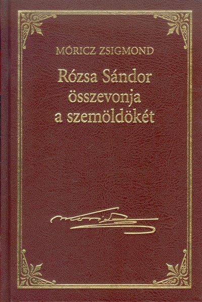 RÓZSA SÁNDOR ÖSSZEVONJA A SZEMÖLDÖKÉT /MÓRICZ ZSIGMOND 25.