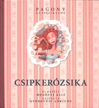 Csipkerózsika /Pagony klasszikusok