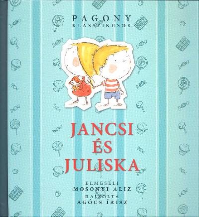Jancsi és Juliska /Pagony klasszikusok