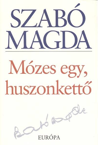 MÓZES EGY, HUSZONKETTŐ