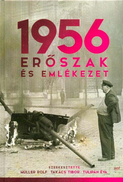 1956: erőszak és emlékezet