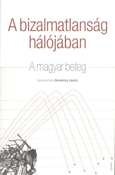 A BIZALMATLANSÁG HÁLÓJÁBAN /A MAGYAR BETEG