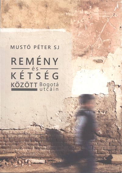 Remény és kétség között Bogotá utcáin