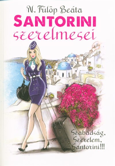 SANTORINI SZERELMESEI /SZABADSÁG, SZERELEM, SANTORINI!!!