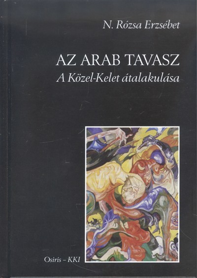 Az arab tavasz /A közel-kelet átalakulása