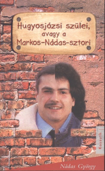 Hugyosjózsi szülei, avagy a Markos-Nádas-sztori
