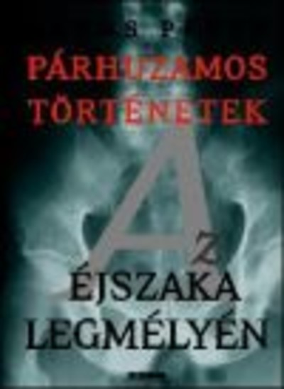 Az éjszaka legmélyén /Párhuzamos történetek 2.