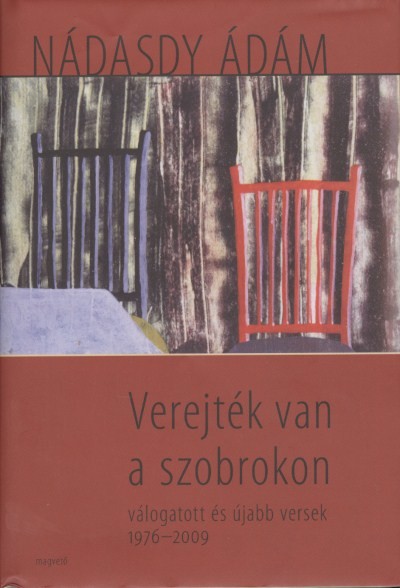 VEREJTÉK VAN A SZOBROKON /VÁLOGATOTT ÉS ÚJABB VERSEK 1976-2009