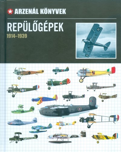 Repülőgépek 1914-1939. /Arzenál könyvek