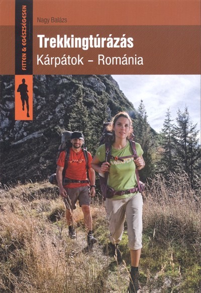 Trekkingtúrázás - kárpátok-románia /fitten & egészségesen