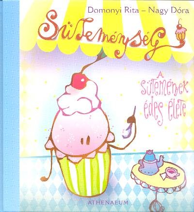 Süteménység /A sütemények édes élete