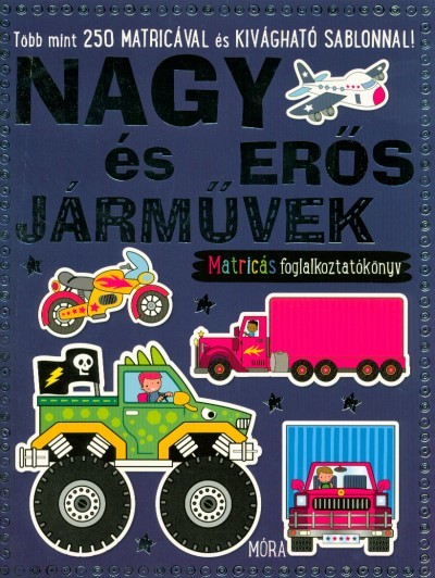 Nagy és erős járművek /Matricás foglalkoztatókönyv